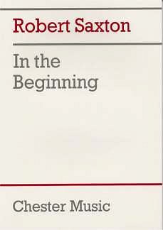 R. Saxton: In The Beginning