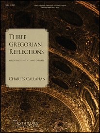C. Callahan: 3 Gregorian Reflections- Solo Instrument & Orga