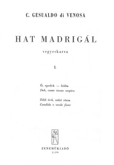 C. Gesualdo di Venosa: Six madrigals 1