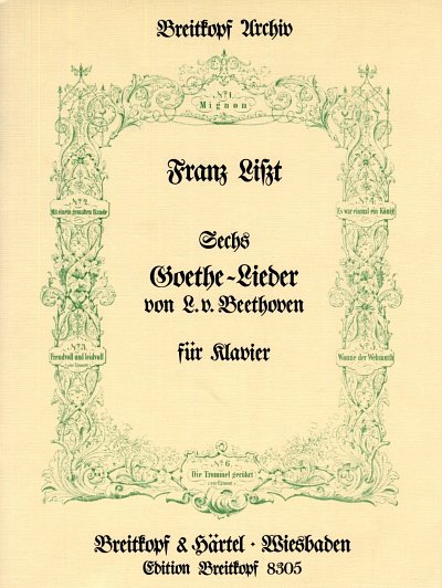 F. Liszt: Sechs Goethe-Lieder von Ludwig van Beethoven fuer 