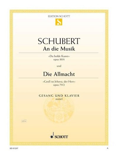 F. Schubert et al.: An die Musik / Die Allmacht op. 88/4 / op. 79/2 D 547 / D 852