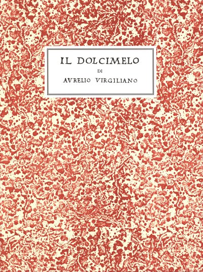 A. Virgiliano: Il Dolcimelo (Faks)