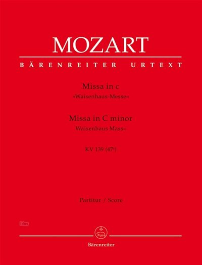 W.A. Mozart: Missa c-Moll KV 139 (47a) "Waisenhaus-Messe"