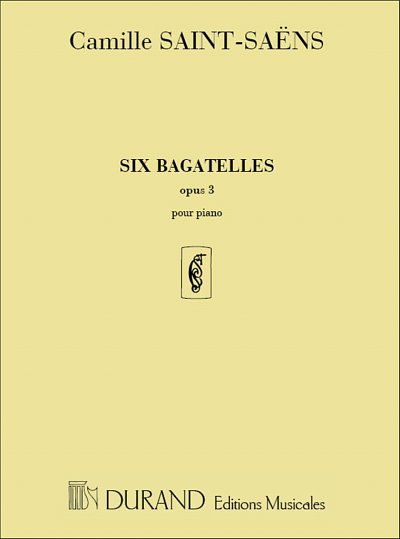 C. Saint-Saëns: Six Bagatelles, Opus 3 , Klav