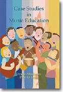 F. Abrahams: Case Studies in Music Education - Second Edition