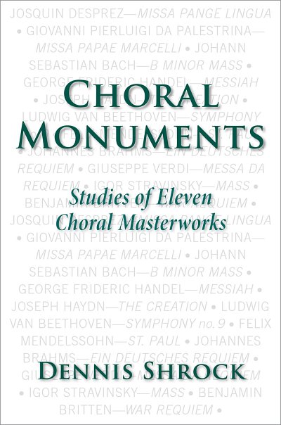 D. Shrock: Choral Monuments Studies of 11 Choral Masterworks