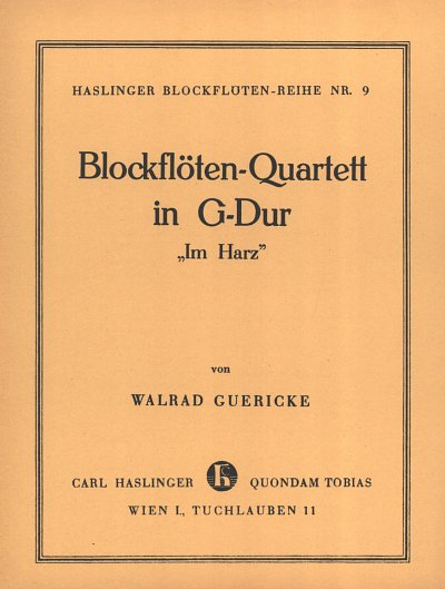 Guericke Walrad: Blockfloetenquartett G-Dur Im Harz