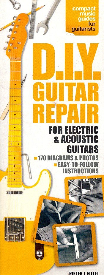 P.J. Fillet: D.I.Y - Guitar Repair, Git (Bch)