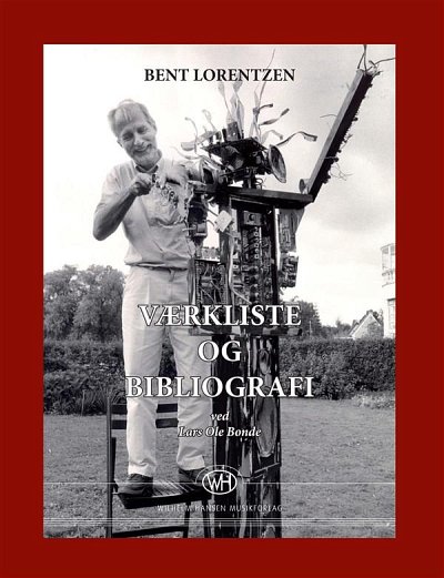 B. Lorentzen: Værkliste Og Bibliografi Lars Ole Bonde