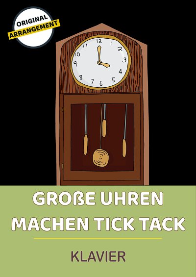 DL: traditional: Große Uhren machen tick tack, Klav