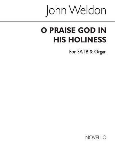 J. Weldon: O Praise God In His Holiness, GchOrg (Chpa)