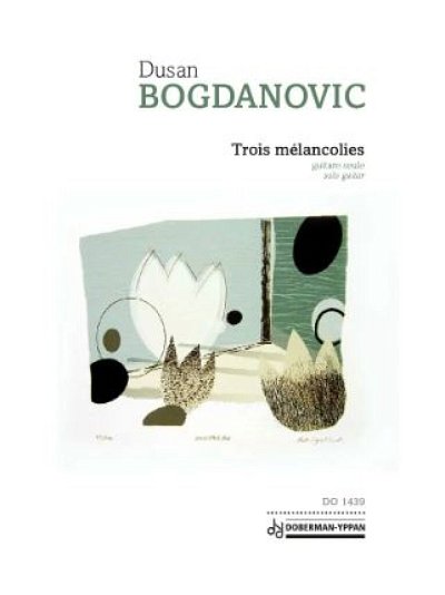 D. Bogdanovic: Trois mélancolies, Git
