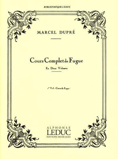M. Dupré: Cours complet de Fugue 1, Org