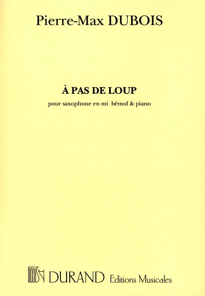 P.-M. Dubois: A Pas De Loup Sax Mib-Piano (Part.)