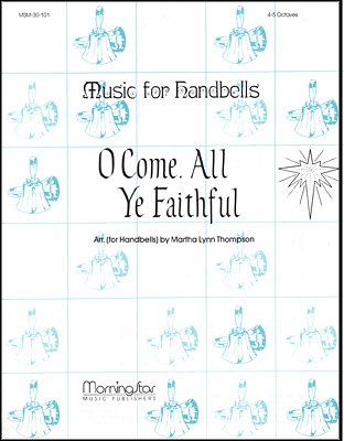 M.L. Thompson: O Come, All Ye Faithful, HanGlo
