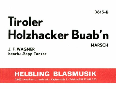 J.F. Wagner: Tiroler Holzhacker Buab'n, Akk