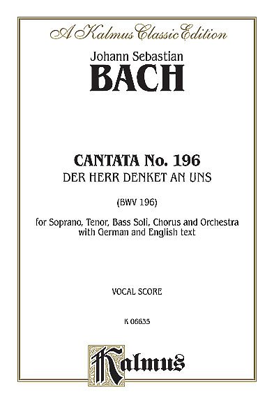 J.S. Bach: Cantata No. 196 - Der Herr denket an uns (Bu)