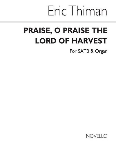 E. Thiman: Praise O Praise The Lord Of Harvest