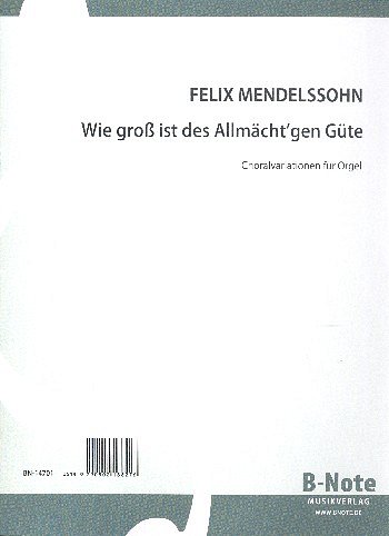 F. Mendelssohn Barth: 3 Choralvariationen über Wie groß, Org