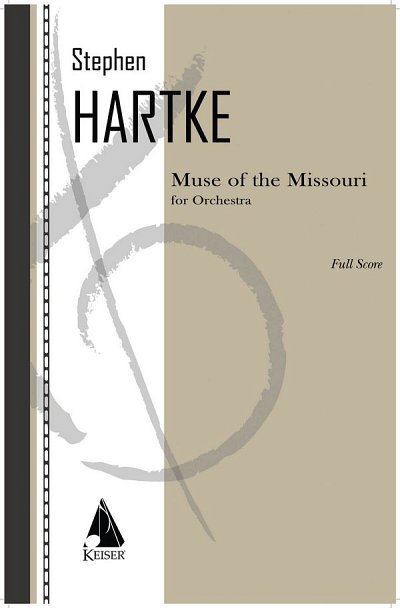 S. Hartke: Muse of the Missouri for Orchestra, Sinfo (Part.)