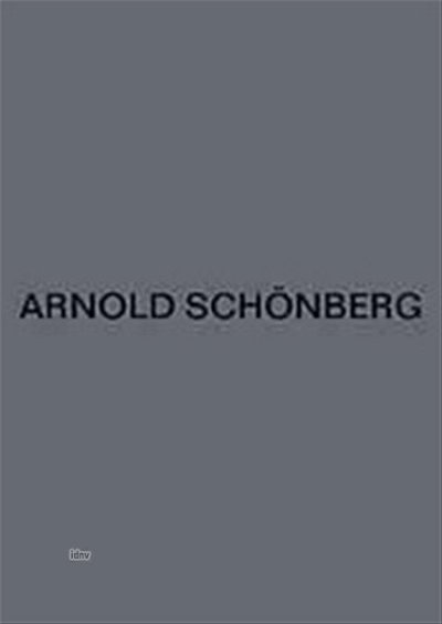 A. Schönberg: Werke für Orgel / Werke für zwei Klaviere zu v