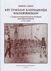 L. Marosi: Két évszázad katonazenéje Magyarországon (Bu)