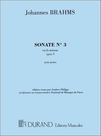 J. Brahms y otros.: Sonate N. 3, En Fa Mineur, Opus 5, Pour Piano,