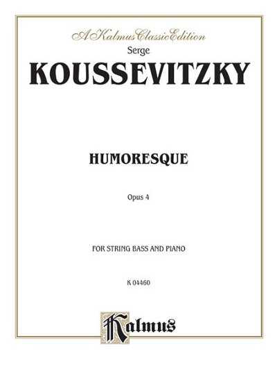 S. Koussevitzky: Humoresque, Op. 4, Kb
