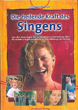 W. Bossinger y otros.: Die Heilende Kraft Des Singens