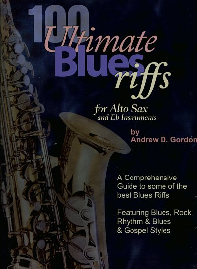A.D. Gordon: 100 Ultimate Blues Riffs for , Asax (+OnlAudio)