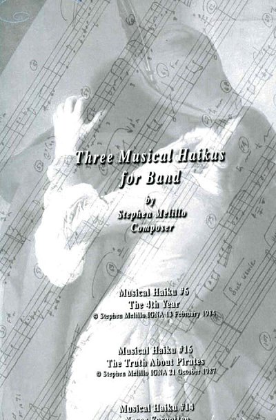 S. Melillo: Three Musical Haikus for Band, Blaso (Pa+St)