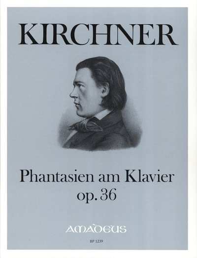 T. Kirchner: Phantasien Am Klavier Op 36