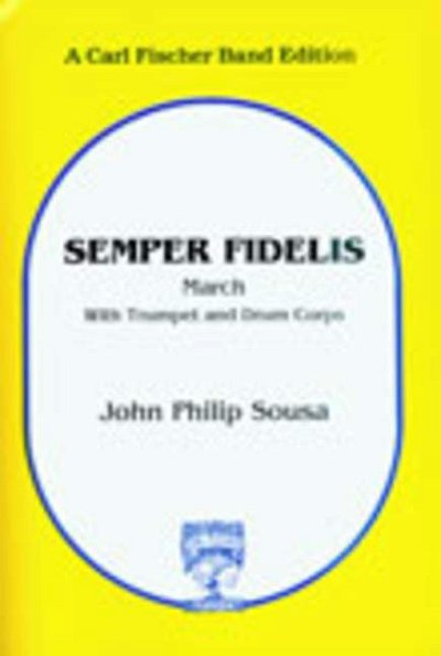 J.P. Sousa: Semper Fidelis (Pa+St)