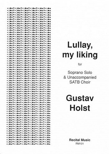 G. Holst: Lullay, My Liking, Ch (Chpa)