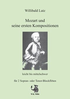 W. Lutz: Mozart Und Seine Ersten Kompositionen