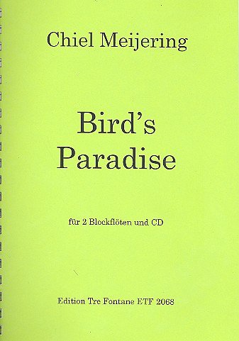 Meijering Chiel: Bird's Paradise