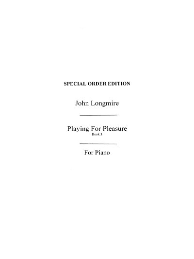 J.B.H. Longmire: Playing For Pleasure 3 Grade 1, Klav