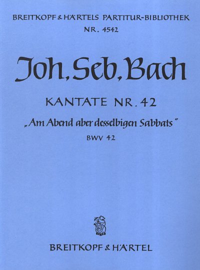 J.S. Bach: Kantate BWV 42 Am Abend aber desselbigen Sabbats