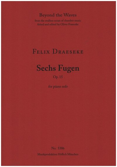 F. Draeseke: 6 Fugen op.15