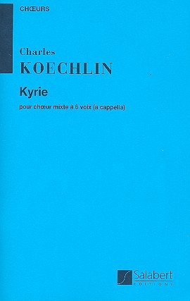C. Koechlin: Kyrie, Gch6 (Chpa)