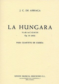 J.C. de Arriaga: La Hungara op. 23, 2VlVaVc (Pa+St)