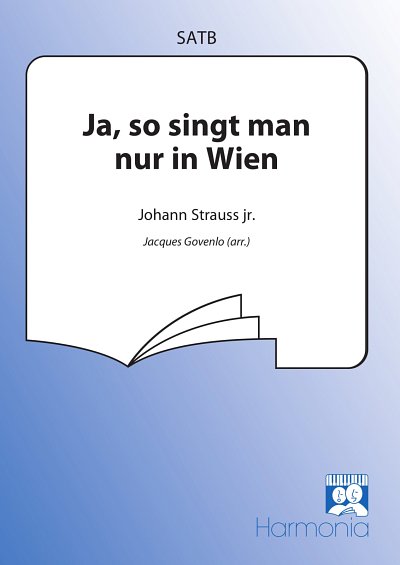 J. Strauß (Sohn): Ja, so singt man nur in W, Gch;Klav (Chpa)
