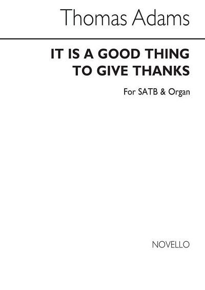 T. Adams: It Is A Good Thing To Give Thanks, GchOrg (Chpa)