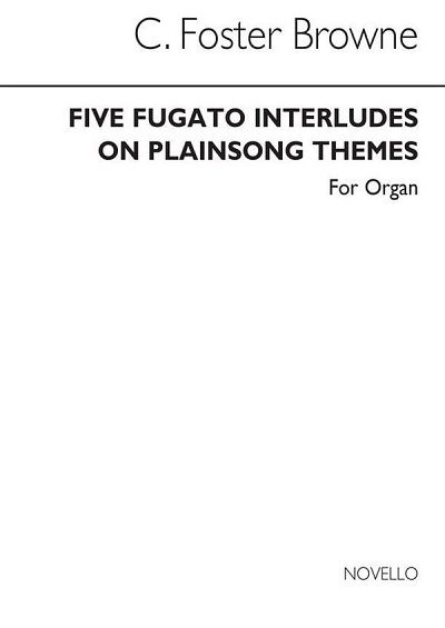 Five Fugato Interludes On Plainsong Themes, Org