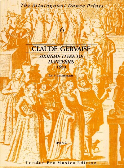 C. Gervaise: Sixieme Livre De Danceries (1555) The Attaignan