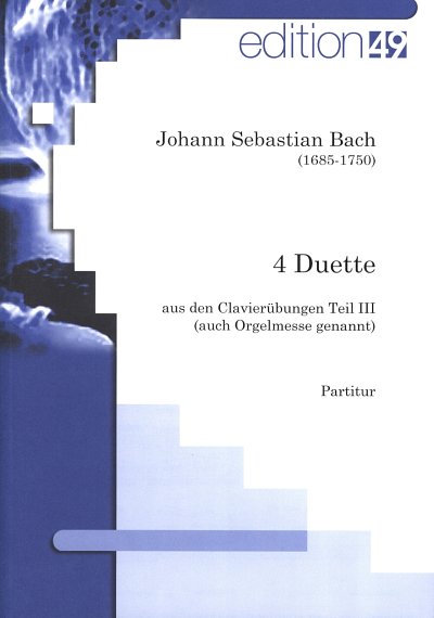 J.S. Bach: 4 Duette (Clavieruebungen 3 Bwv 802-805)