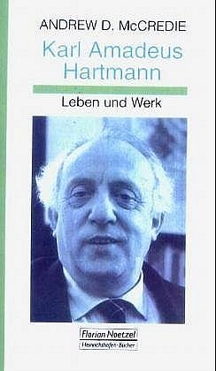 A.D. Mccredie: Karl Amadeus Hartmann - Leben und Werk (Bu)