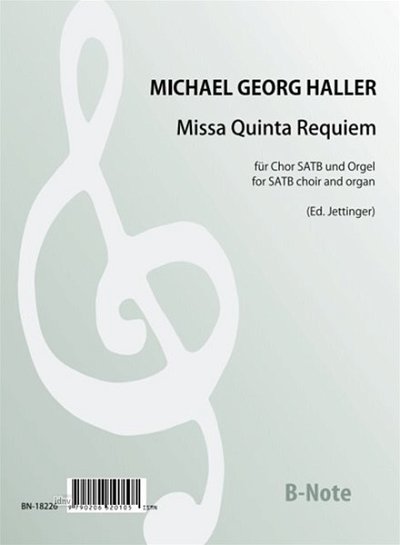 Haller, Michael Georg: Missa Quinta Requiem op.9 (Fassung für Chor SATB und Orgel)