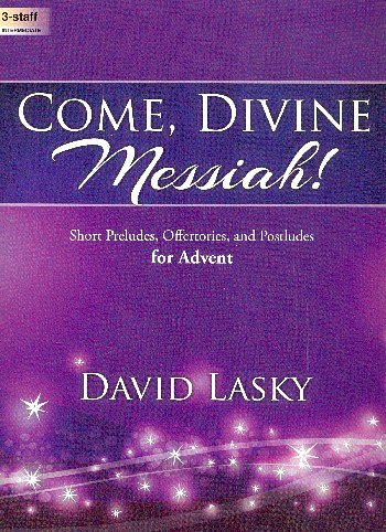 D. Lasky: Come, Divine Messiah!, Org