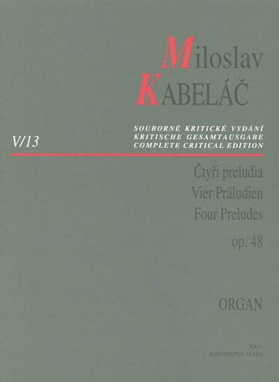 M. Kabelá_: Vier Präludien op. 48, Org